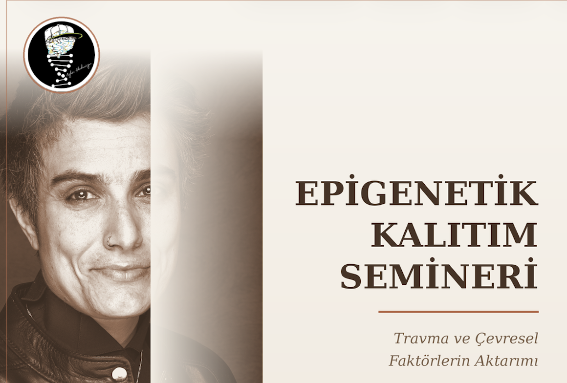 Epigenetik Kalıtım: Travma ve Yaşamsal Faktörlerin Aktarımı